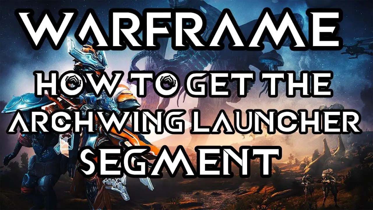 How To Make The Archwing Launcher Segment in Warframe